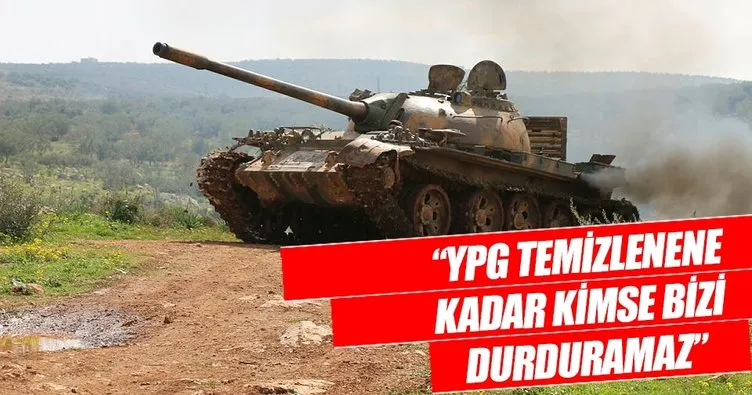 YPG temizlenene kadar bizi kimse durduramaz