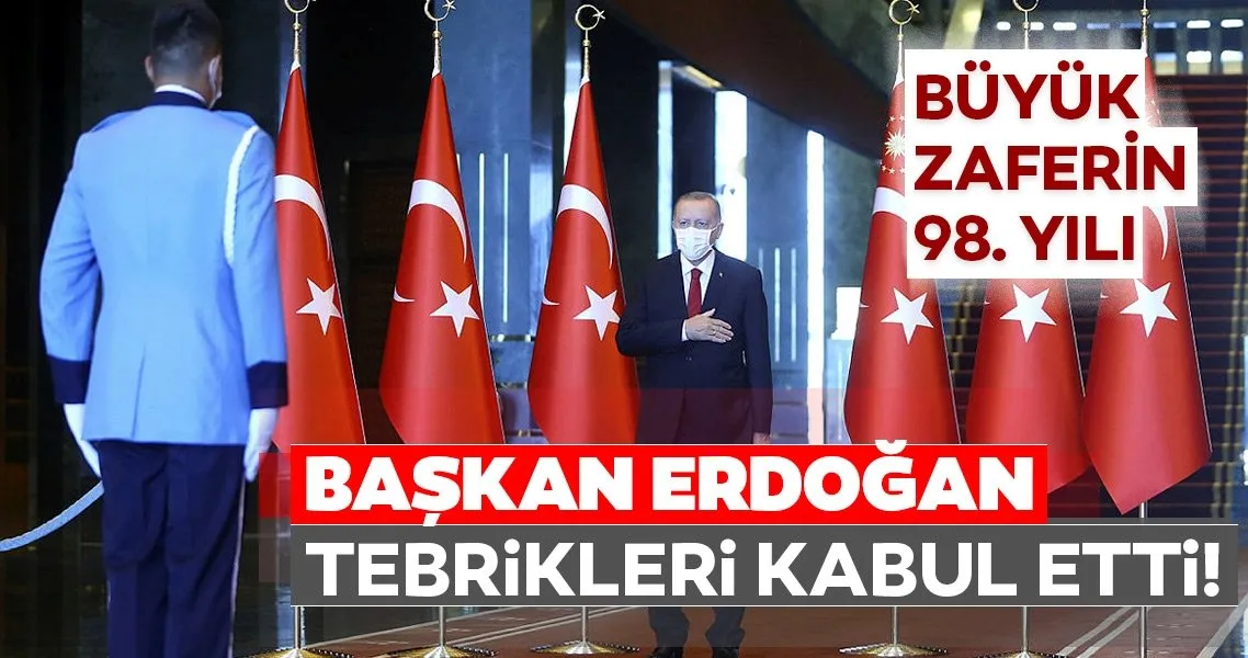 Başkan Recep Tayyip Erdoğan 30 Ağustos Zafer Bayramı dolayısıyla tebrikleri kabul etti