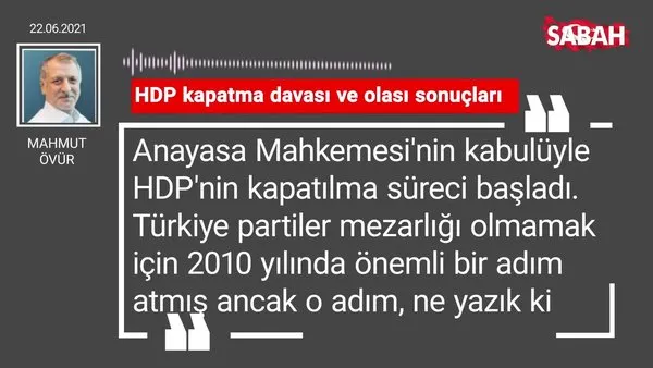 Mahmut Övür | HDP kapatma davası ve olası sonuçları