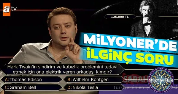 Milyoner'de ilginç Mark Twain sorusu! Kim Milyoner Olmak İster 893. bölüm soru ve cevapları