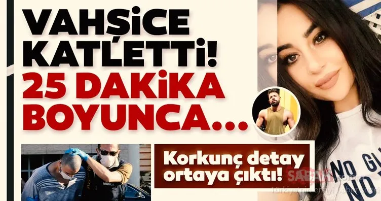 Son dakika! Korkunç detay ortaya çıktı! Vahşice katletti! 25 dakika boyunca...