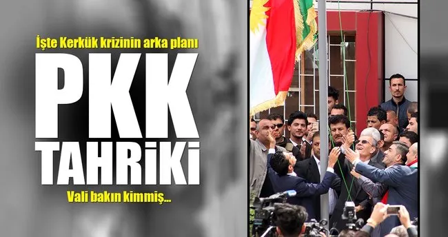 ’Kerkük’teki bayrak krizinin arkasında PKK tahriki var’