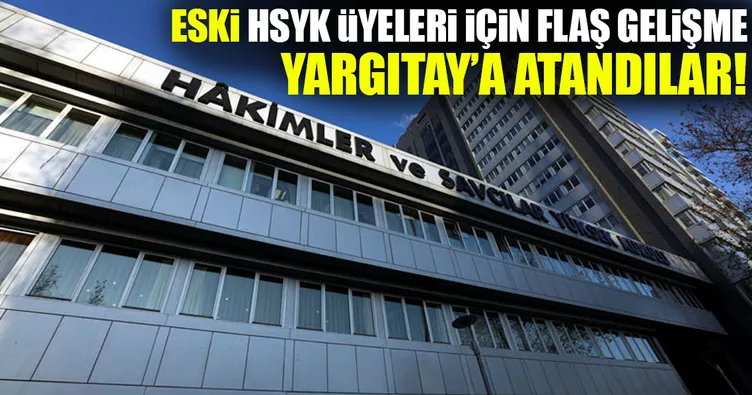 Eski HSYK üyeleri Yargıtay’a atandı