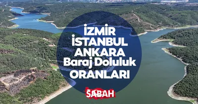 GÜNCEL BARAJ DOLULUK 1 MAYIS 2026: İstanbul, Ankara, İzmir... baraj doluluk oranları nedir, yüzde kaç?