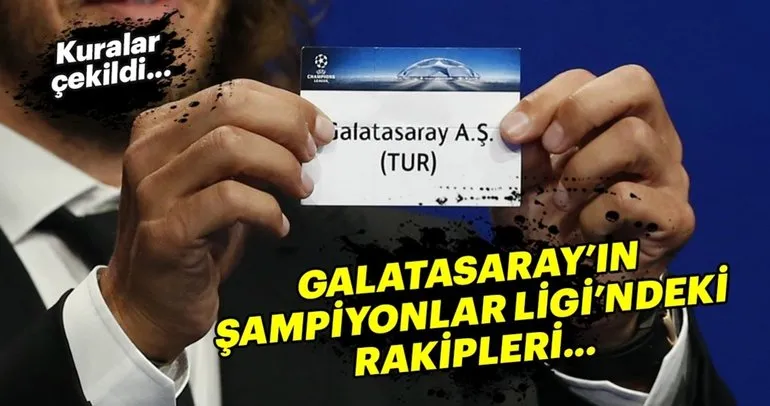 Kura çekildi! Galatasaray’ın Şampiyonlar Ligi’ndeki rakipleri