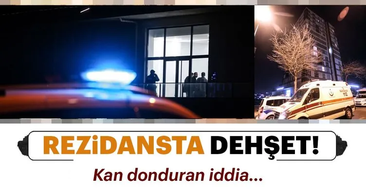 İstanbul’da rezidansta dehşet! Kan donduran iddia...