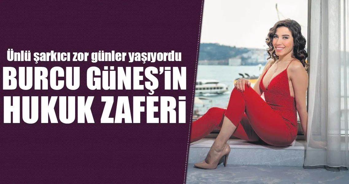 burcu gunes in hukuk zaferi son dakika haberler