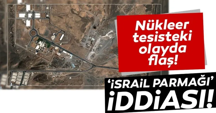 İran’ın Natanz Nükleer Tesisi’ndeki olayda flaş İsrail parmağı iddiası!