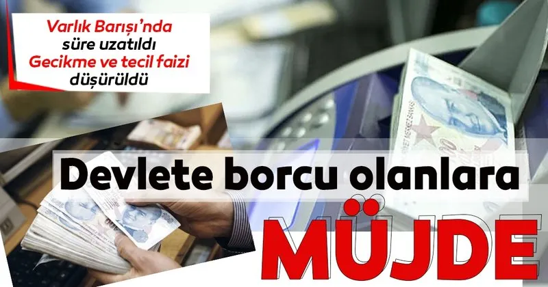 devlete borcu olanlara mujde ekonomi