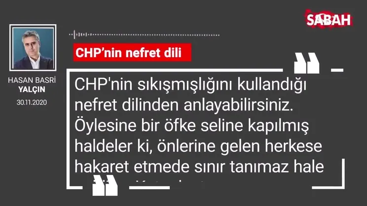 Hasan Basri Yalçın 'CHP’nin nefret dili'