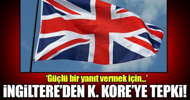 İngiltere’den Kuzey Kore’ye tepki!