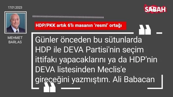 Mehmet Barlas | HDP/PKK artık 6'lı masanın 'resmi' ortağı