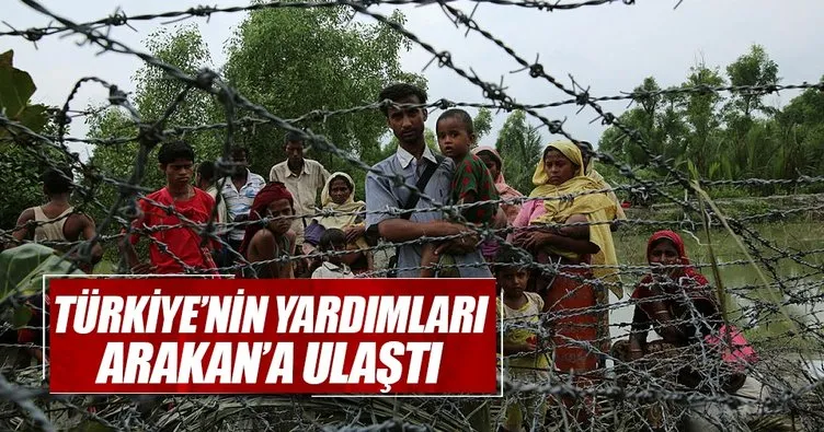 Türkiye’nin yardımları Arakan Müslümanlarına ulaştı