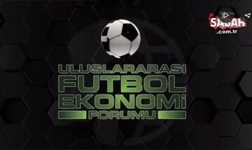 Uluslararası futbol ekonomi forumu başlıyor