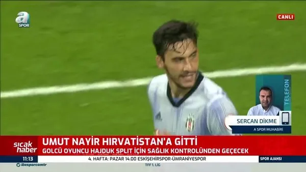 Son dakika: Umut Nayir Hajduk Split için Hırvatistan'a gitti