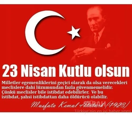 En güzel 23 Nisan kutlama mesajları burada! Resimli kısa uzun 23 Nisan mesajları ve Atatürk resimleri