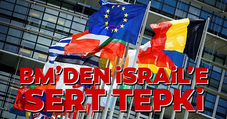 BM’den İsrail’e sert tepki