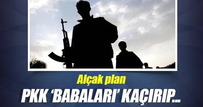 PKK/PYD Afrin’de babaları kaçırıyor