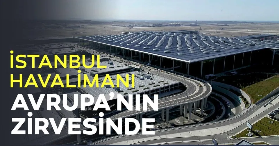 Avrupa Da Kasim Ayinin Zirvesinde Istanbul Havalimani Yer Aldi Son Dakika Haberler