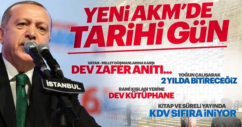 Başkan Erdoğan AKM’nin temel atma töreninde 3 müjde