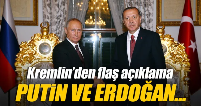 Kremlin: Erdoğan ve Putin büyük yol aldı