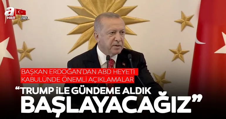 Erdoğan ABD heyetini kabulünde konuştu: Serbest ticaret müzakerelerinin başlamasını Trump ile gündeme aldık
