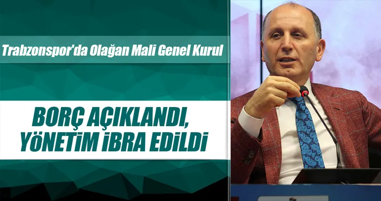 Trabzonspor Yönetimi ibra edildi