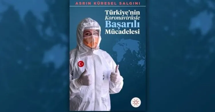 Türkiye’nin Koronavirüsle Başarılı Mücadelesi kitabı hazırlandı