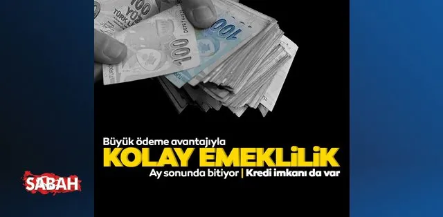 Haberler Emekli Olmak Isteyenlere Kolay Emeklilik Firsati Bu Ayin Sonunda Bitiyor Sabah Ekonomi Son Dakika Haberler
