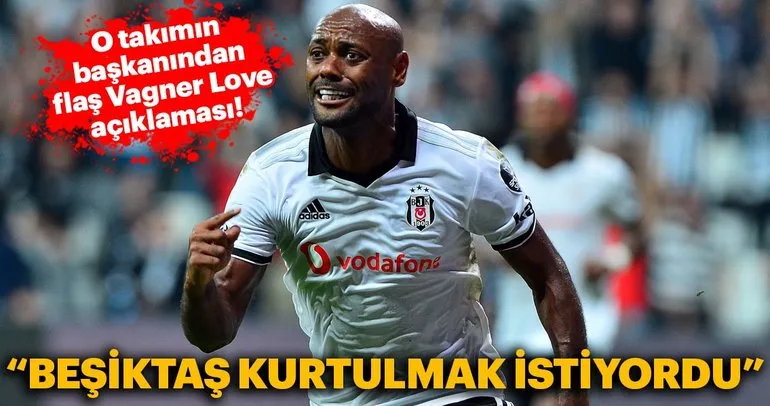 Beşiktaş, Vagner Love’dan kurtulmak istiyordu