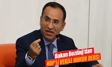 Bakan Bozdağ’dan HDP’li vekile hukuk dersi