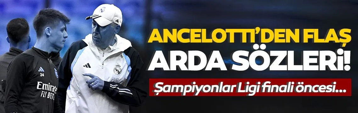 Ancelotti’den flaş Arda sözleri! Şampiyonlar Ligi finali öncesi...