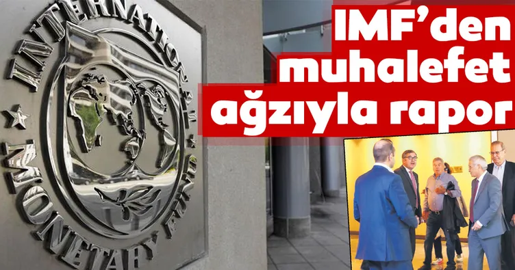 IMF’den muhalefet ağzıyla rapor