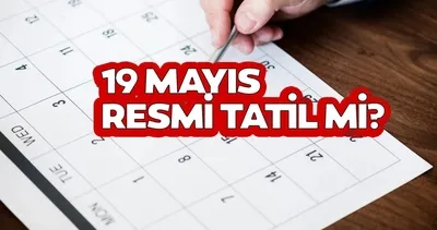 19 Mayıs resmi tatil mi? Resmi tatil takvimiyle araştırılıyor! 19 Mayıs Salı günü okullar var mı, yok mu?