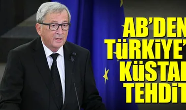 AB’den Türkiye’ye küstah tehdit