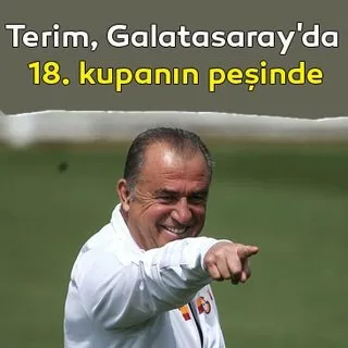 Fatih Terim, Galatasaray'da 18. kupanın peşinde