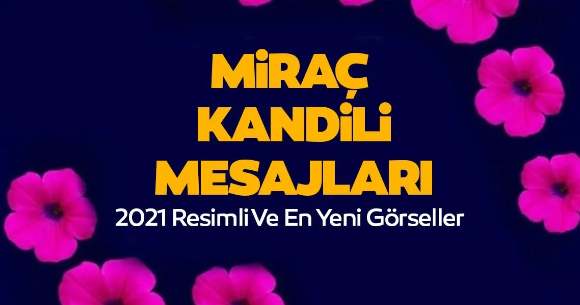 Mirac Kandili Mesajlari Resimli 2021 Kisa Uzun Duali Kandil Mesajlari Ve Mirac Kandili Kutlama Mesajlari Son Dakika Haberler