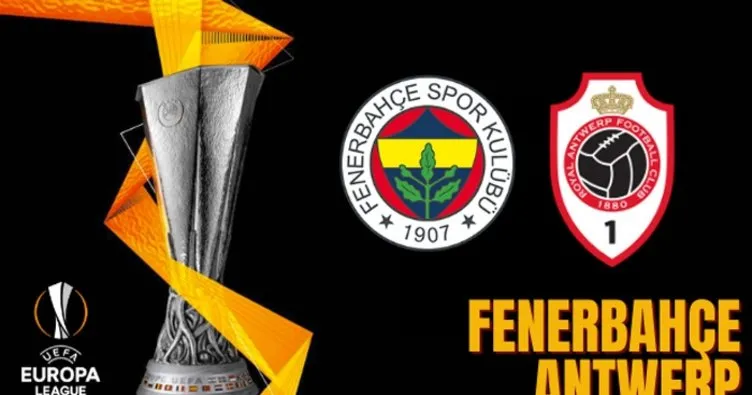 Fenerbahçe Antwerp maçı bugün saat kaçta ve hangi kanalda? UEFA Avrupa Ligi Fenerbahçe FB maçı şifresiz mi, hangi kanalda yayınlanacak?