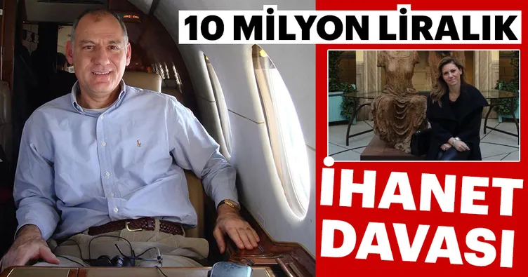 10 milyon liralık ihanet davası