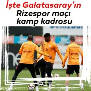 İşte Galatasaray'ın Rizespor maçı kamp kadrosu