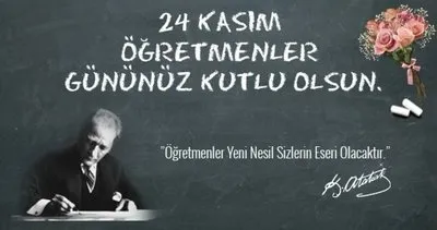 ÖĞRETMENLER GÜNÜ MESAJLARI 2022: Atatürk görselli en güzel, kısa, uzun, en yeni ve resimli 24 Kasım Öğretmenler Günü mesajları ve sözleri indir hemen