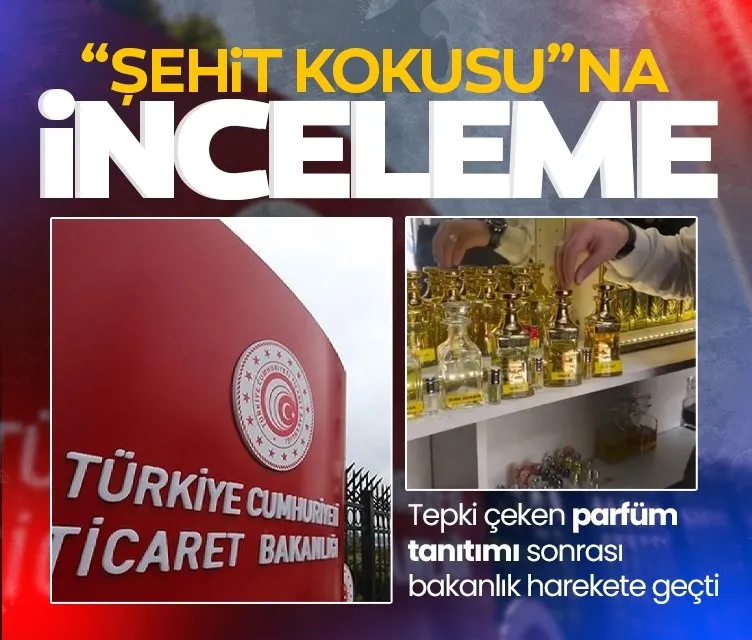 Tepki çeken “şehit kokusu” parfüm tanıtımıına inceleme: Bakanlık harekete geçti Tepki çeken “şehit kokusu” parfüm tanıtımıına inceleme: Bakanlık harekete geçti