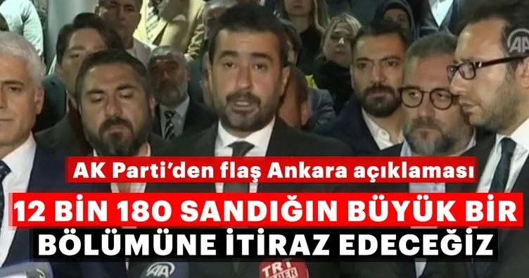 AK Parti’den açıklama: Ankara’da 12 bin 180 sandığın büyük bir bölümüne itiraz edeceğiz