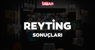 REYTİNG SONUÇLARI AÇIKLANDI MI? 22 Haziran 2026 Pazartesi Total, AB, ABC1 reyting sıralaması!