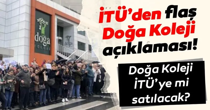 Son Dakika Haberi Itu Den Flas Doga Koleji Aciklamasi Doga Koleji Itu Ye Mi Satilacak Iste