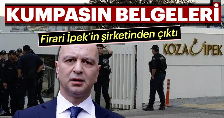 Kumpasın belgeleri firari Akın İpek’in şirketinden çıktı