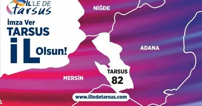 Tarsus’un İl olması için internetten imza kampanyası başlatıldı