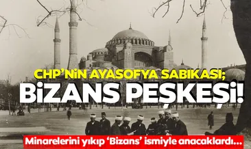 CHP’nin Ayasofya sabıkası: Bizans’a peşkeş, minare yıkımı ve o rapor...