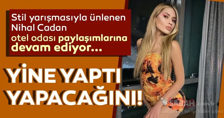 Nihal Candan otel odası paylaşımlarına devam ediyor... Skandallar kraliçesi Nihal Candan yatak pozları ile olay yarattı!