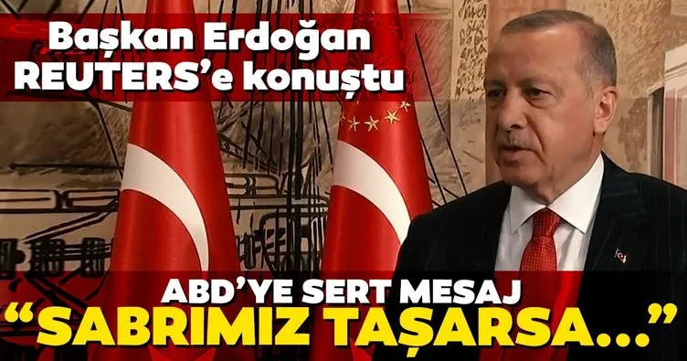 Başkan Erdoğan’dan ABD’ye sert mesaj... Sabrımız taşarsa...